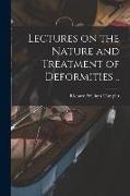 Lectures on the Nature and Treatment of Deformities