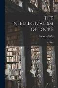 The Intellectualism of Locke: an Essay