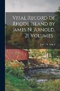 Vital Record of Rhode Island by James N. Arnold, 21 Volumes