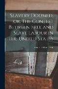 Slavery Doomed, or, The Contest Between Free and Slave Labour in the United States