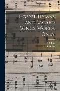 Gospel Hymns and Sacred Songs, Words Only [microform]