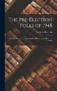 The Pre-election Polls of 1948, Report to the Committee on Analysis of Pre-election Polls and Forecasts