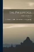 The Philippines: the War and the People, a Record of Personal Observations and Experiences