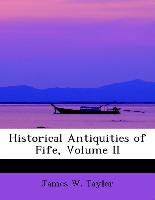 Historical Antiquities of Fife, Volume II