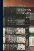 The Coffin Family: the Life of Tristram Coffyn, of Nantucket, Mass., Founder of the Family Line in America, Together With Reminiscences a
