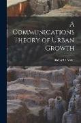 A Communications Theory of Urban Growth
