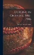 Curling in Ontario, 1846-1946