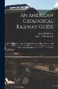 An American Geological Railway Guide [microform]: Giving the Geological Formation at Every Railway Station: With Altitudes Above Mean Tide-water, Note