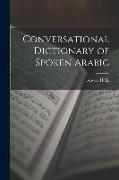 Conversational Dictionary of Spoken Arabic