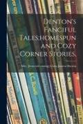 Denton's Fanciful Tales,homespun and Cozy Corner Stories