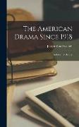 The American Drama Since 1918: an Informal History