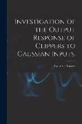 Investigation of the Output Response of Clippers to Gaussian Inputs