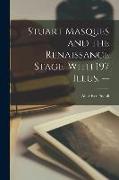 Stuart Masques and the Renaissance Stage. With 197 Illus. --