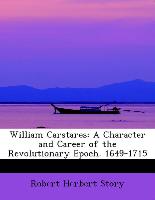 William Carstares: A Character and Career of the Revolutionary Epoch. 1649-1715