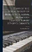 Texts of the Vocal Works of Robert Schumann, in English Translation by Henry S. Drinker