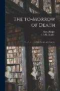 The To-morrow of Death, or, The Future Life According to Science