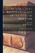 The Land-title Registration Act of the State of New York: Indexed, With Introduction