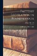 Factory Legislation in Pennsylvania: Its History and Administration