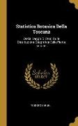 Statistica Botanica Della Toscana: Ossia, Saggio Di Studi Sulla Distribuzione Geografica Delle Piante Toscane