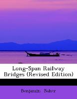 Long-Span Railway Bridges (Revised Edition)