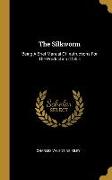 The Silkworm: Being A Brief Manual Of Instructions For The Production Of Silk