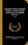 Catalogue Of The Cuneiform Tablets In The Kouyunjik Collection Of The British Museum, Volume 1