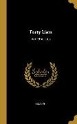 Forty Liars: And Other Lies