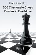 500 Checkmate Chess Puzzles in One Move, Part 3
