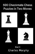 500 Checkmate Chess Puzzles in Two Moves, Part 1