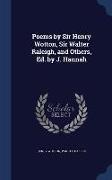 Poems by Sir Henry Wotton, Sir Walter Raleigh, and Others, Ed. by J. Hannah