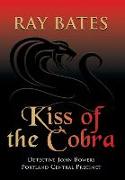 KISS OF THE COBRA - with Detective John Bowers