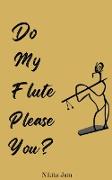 Do My Flute Please You