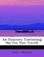 An Itinerary Containing His Ten Year Travell