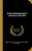 A Select Bibliography of Chemistry 1492-1897