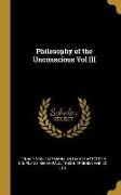 Philosophy of the Unconscious Vol III