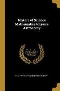 Makers of Science Mathematics Physics Astronomy