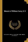 Memoir of William Carey, D. D