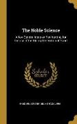 The Noble Science: A few General Ideas on Fox-hunting, for the use of the Rising Generation of Sport