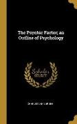 The Psychic Factor, an Outline of Psychology