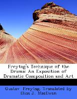 Freytag's Technique of the Drama: An Exposition of Dramatic Composition and Art