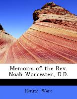 Memoirs of the REV. Noah Worcester, D.D
