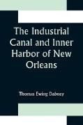 The Industrial Canal and Inner Harbor of New Orleans, History, Description and Economic Aspects of Giant Facility Created to Encourage Industrial Expansion and Develop Commerce