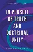 In Pursuit of Truth and Doctrinal Unity