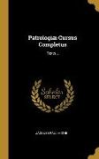 Patrologiæ Cursus Completus: Texts