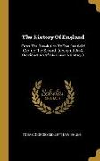 The History Of England: From The Revolution To The Death Of George The Second. (designed As A Continuation Of Mr. Hume's History.)