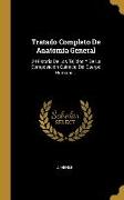 Tratado Completo De Anatomía General: O Historia De Los Tejidos Y De La Composición Química Del Cuerpo Humano