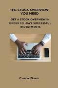THE STOCK OVERVIEW YOU NEED