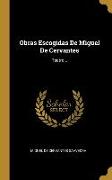 Obras Escogidas De Miguel De Cervantes: Teatro