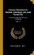 Curious Questions In History, Literature, Art, And Social Life: Designed As A Manual Of General Information, Volume 2