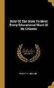 Duty Of The State To Meet Every Educational Want Of Its Citizens